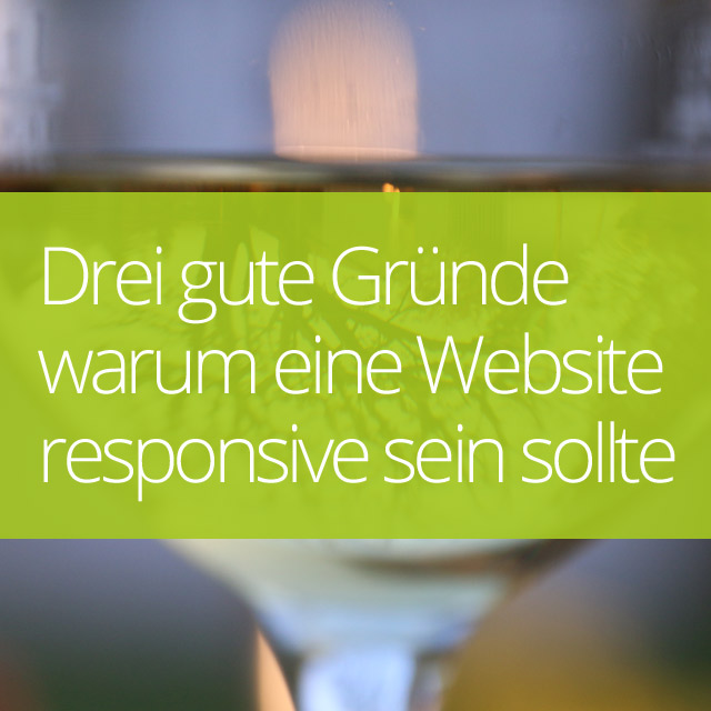 Drei gute Gründe warum Deine Website responsive sein sollte