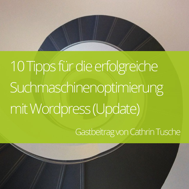 10 Tipps für die erfolgreiche Suchmaschinenoptimierung mit WordPress