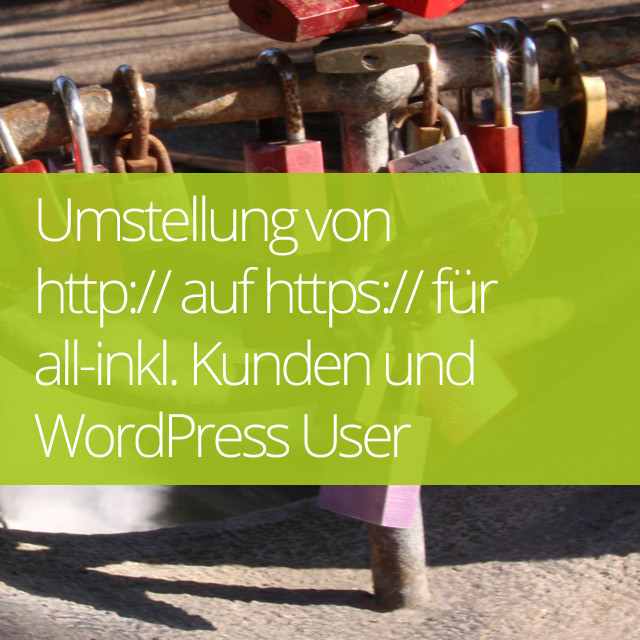 Umstellung von http:// auf https:// für all-inkl. Kunden und WordPress User