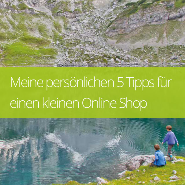 Meine persönlichen 5 Tipps für einen kleinen Online-Shop