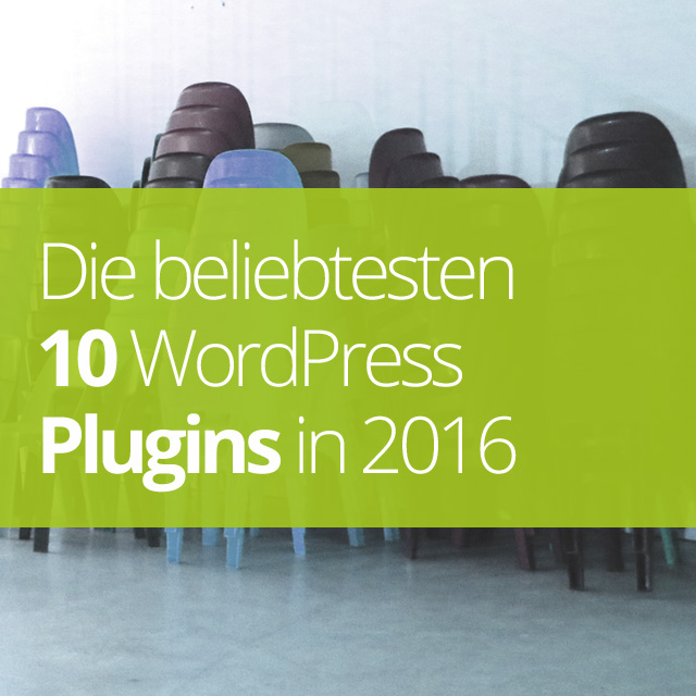 Die beliebtesten 10 WordPress Plugins in 2016