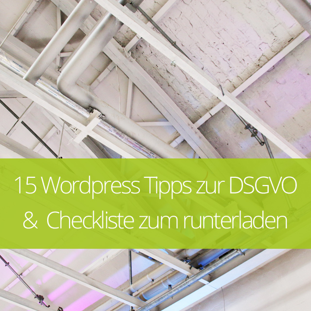 15 WordPress Tipps zur DSGVO & meine Checkliste (kostenfrei) zum runterladen